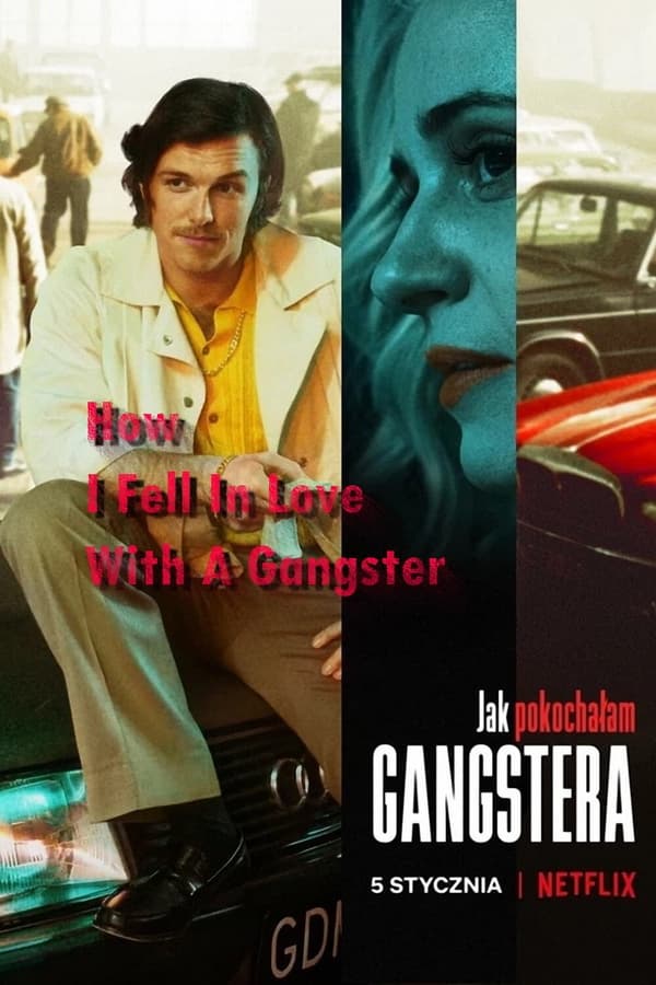 How I Fell in Love with a Gangster (Jak pokochalam gangstera) (2022)