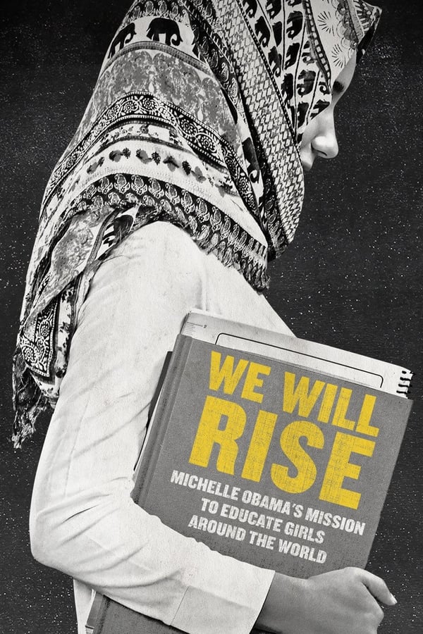 We Will Rise Michelle Obama's Mission to Educate Girls Around the World (2018)